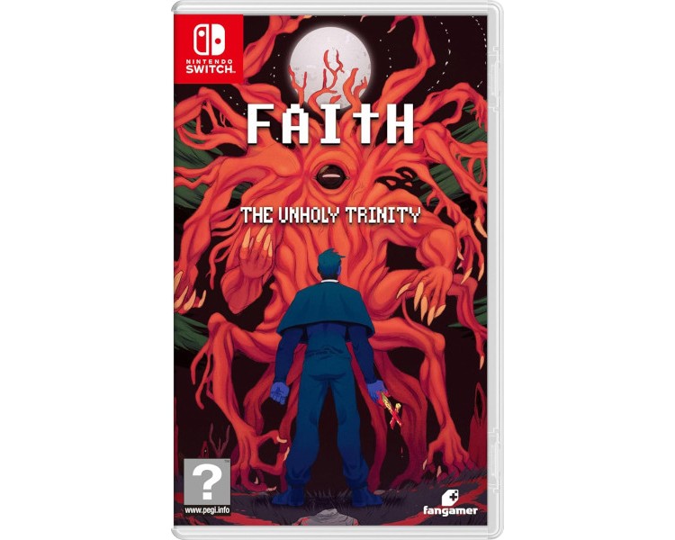 FAITH: THE UNHOLY TRINITY